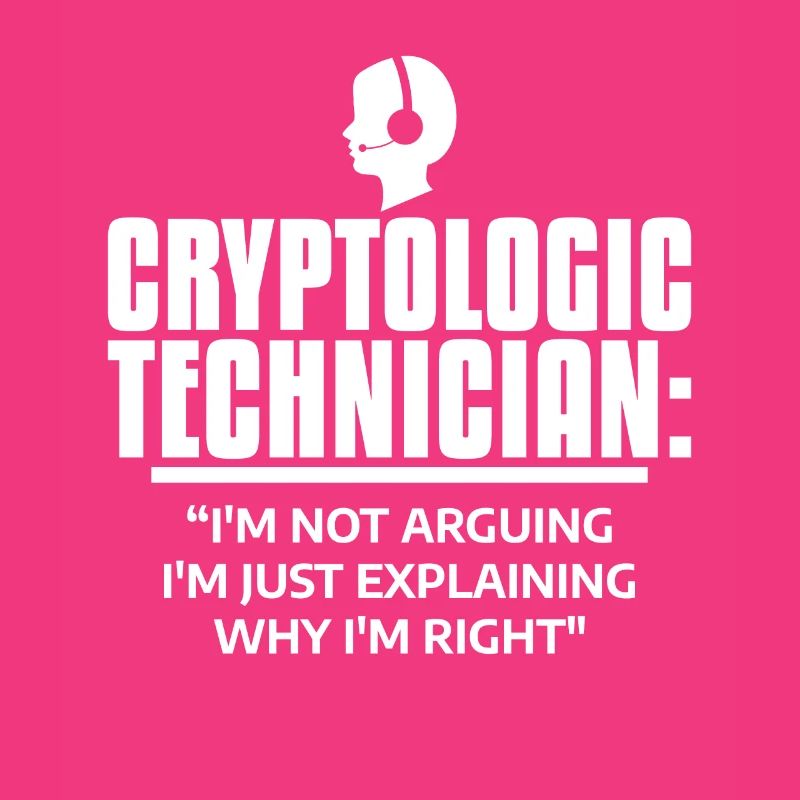 Cryptologic Technician I'm Just Explaining Why I'm
