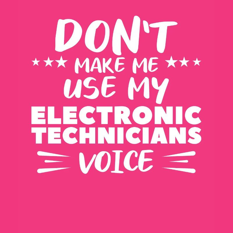 Ne me faites pas utiliser la voix de mes techniciens en électronique