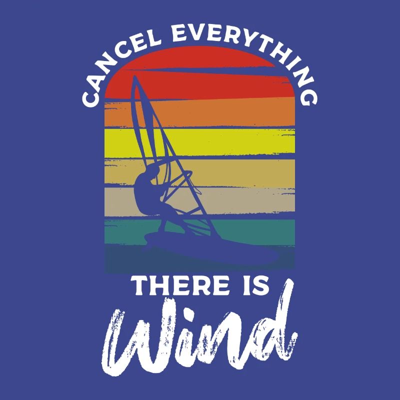 Cancel Everything There Is Wind Windsurfing Windsu