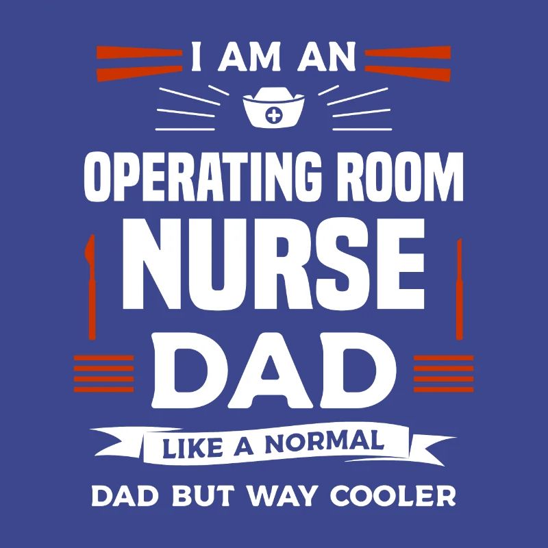 Ich bin eine OP-Krankenschwester Vater wie ein normaler Vater