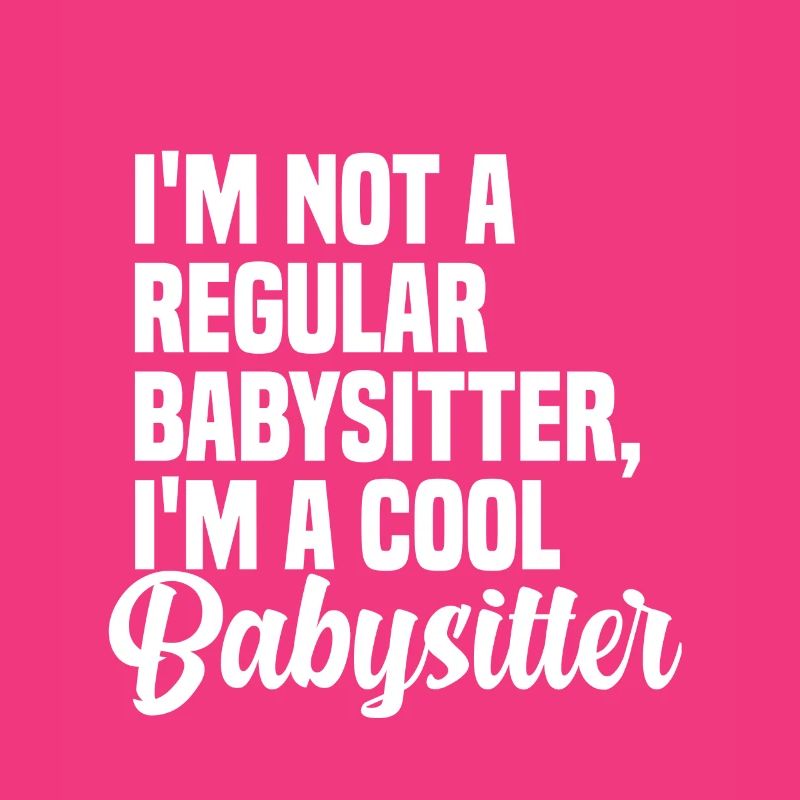 Ich bin kein normaler Babysitter, ich bin ein cooler Babysitter
