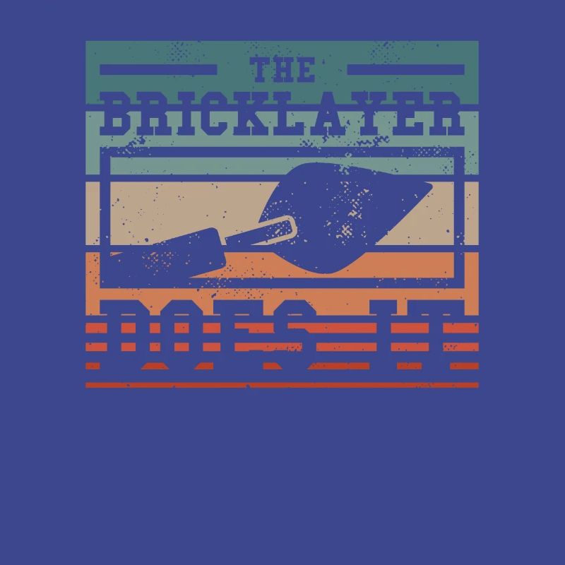 The Bricklayer Does It Bricklaying Bricklayers