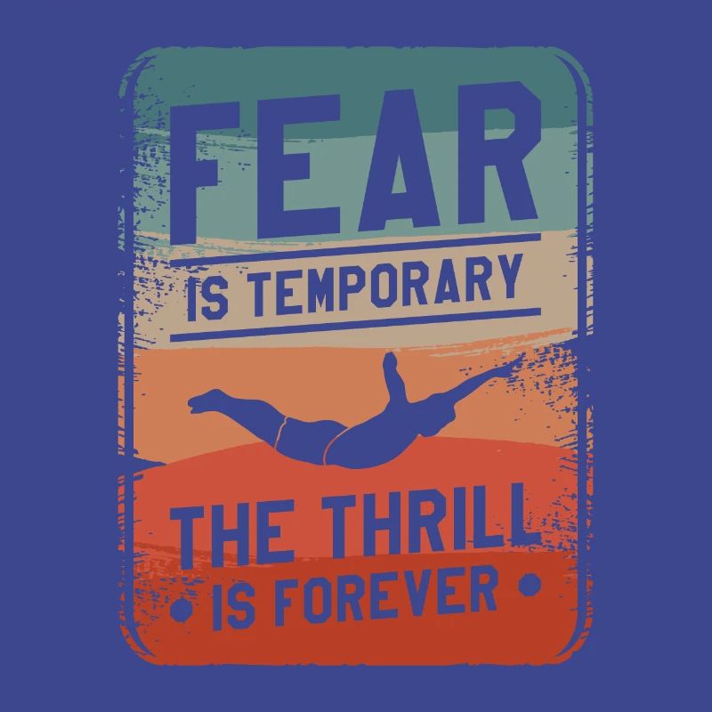Fear Is Temporary The Thrill Is Forever Cliff