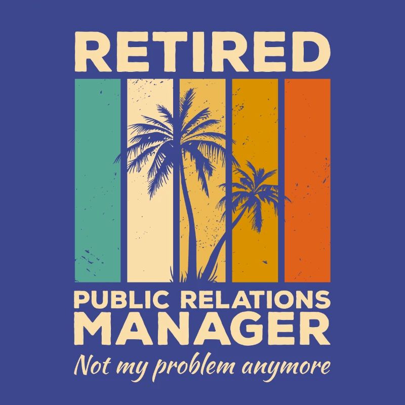 Retired Public Relations Manager Not My Problem