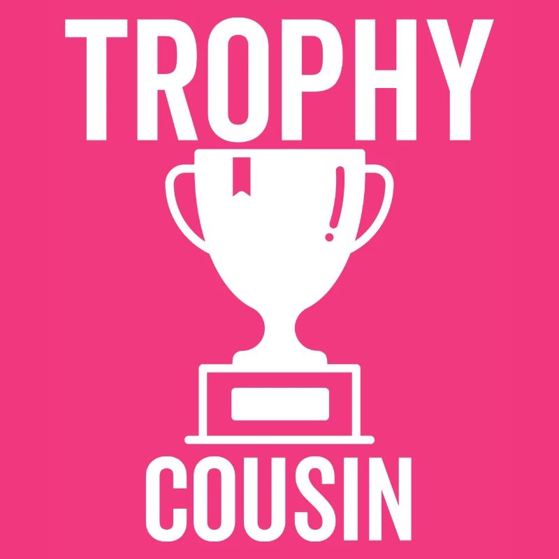 Trophy Cousin