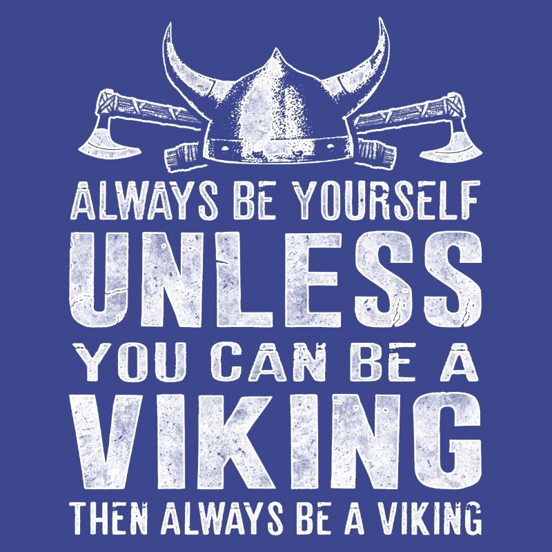 Sei immer ein Wikinger Viking