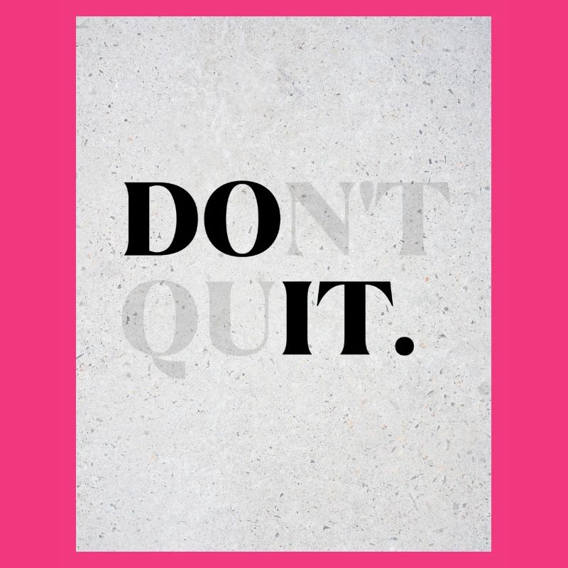 DOnt quIT