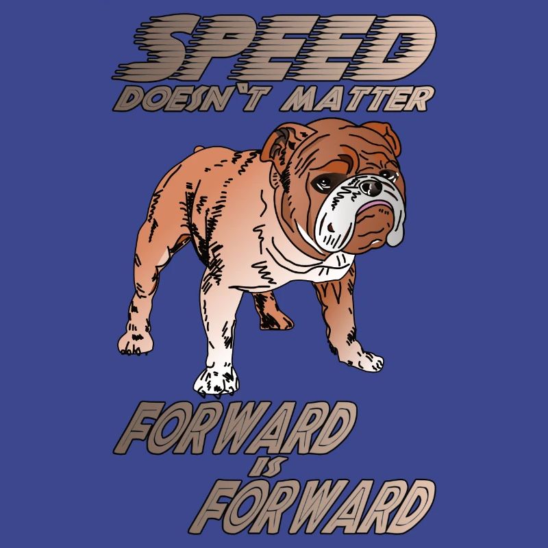 SPEED DOESN'T MATTER FORWARD IS FORWARD