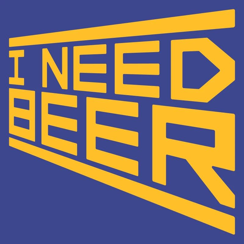I Need Beer