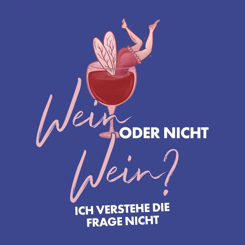 Wein Oder Nicht Wein? Lustig Weintrinker Spruch
