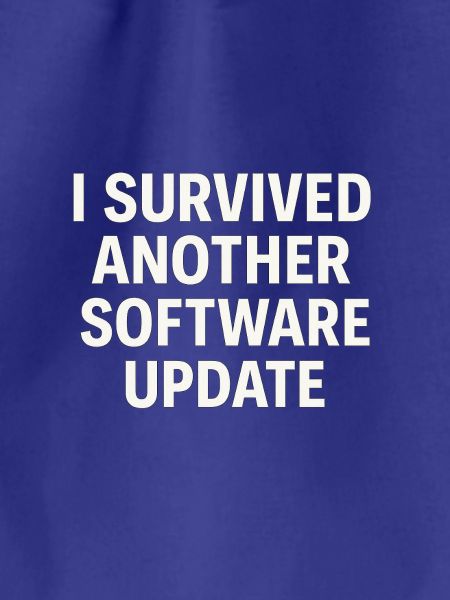 I Survived Another Software Update