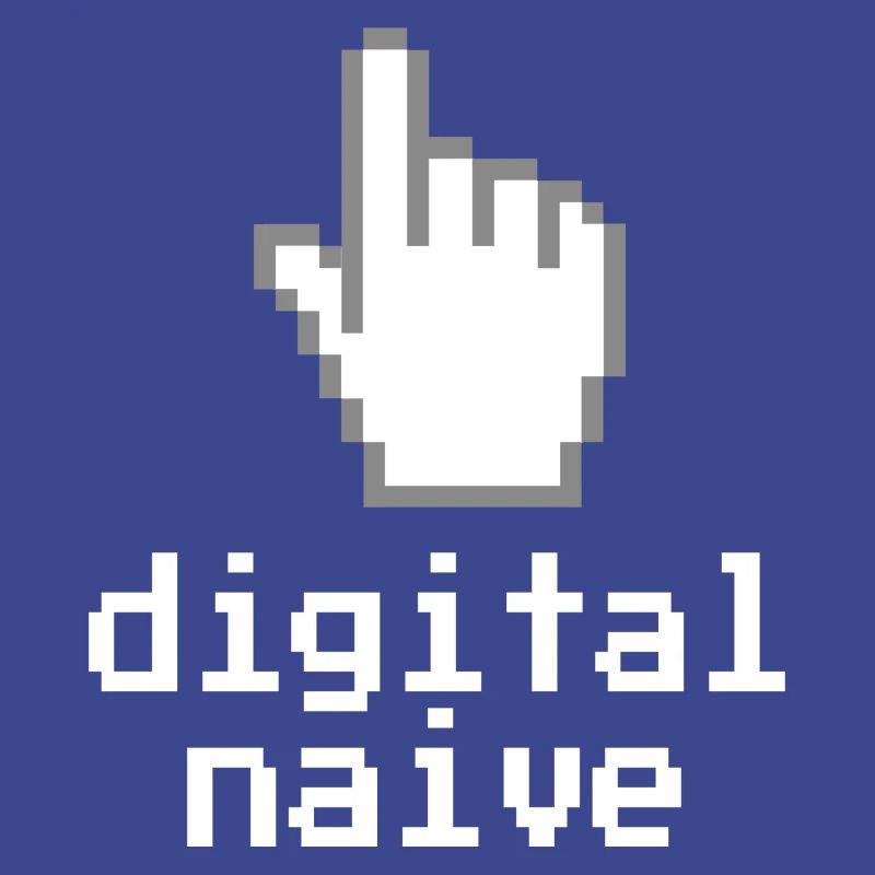Digitally naïve