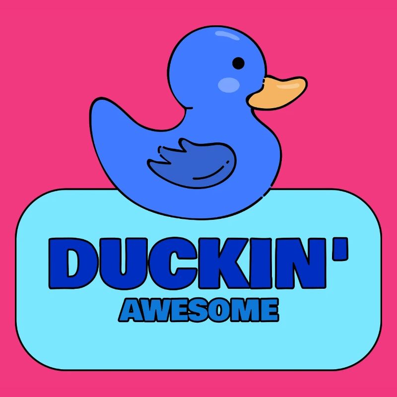 Duckin’ Awesome Blue Duck Design