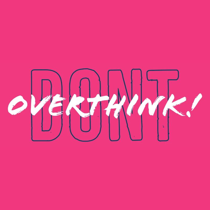 Don't Over Think Design