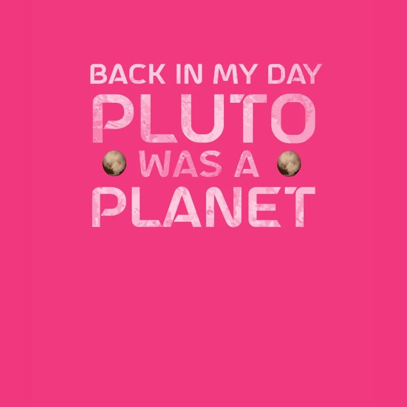Pluto Back In My Day Pluto Was A Planet Pluto