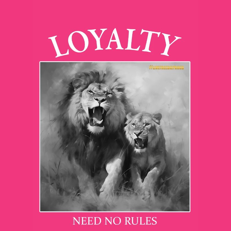 LOYALTY DOESN'T NEED LAWS
