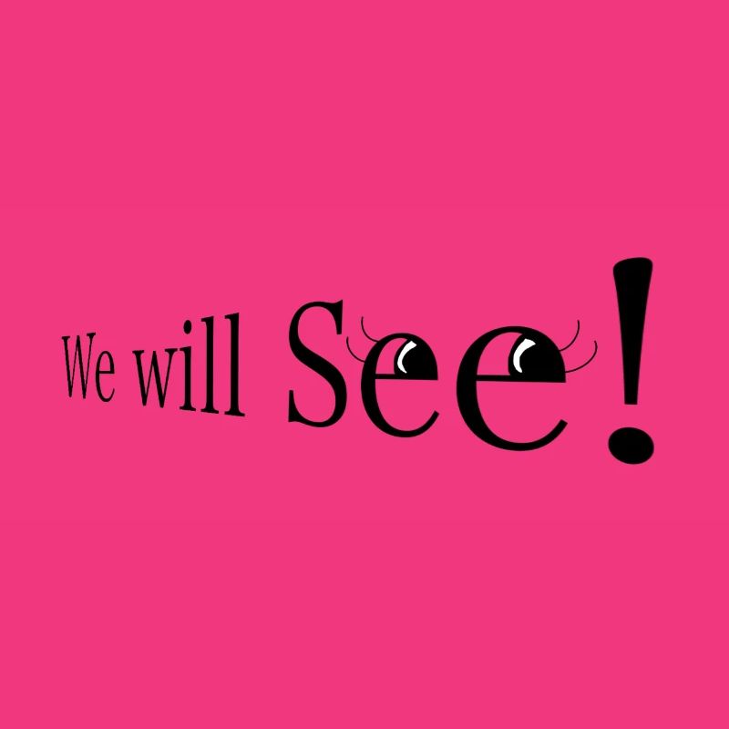 We will see!