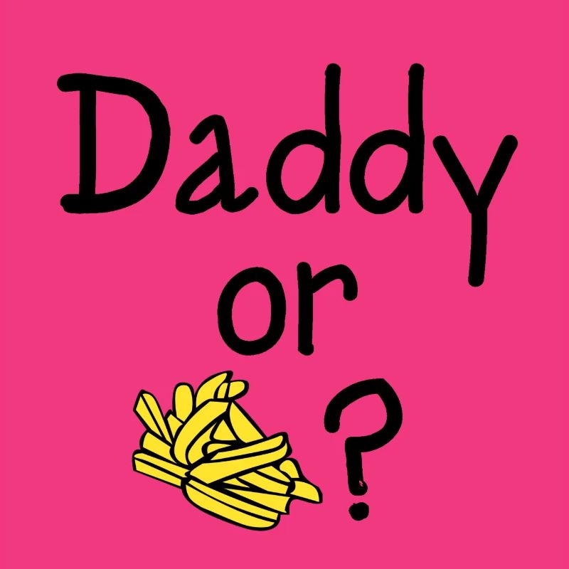 Daddy oder Chips?