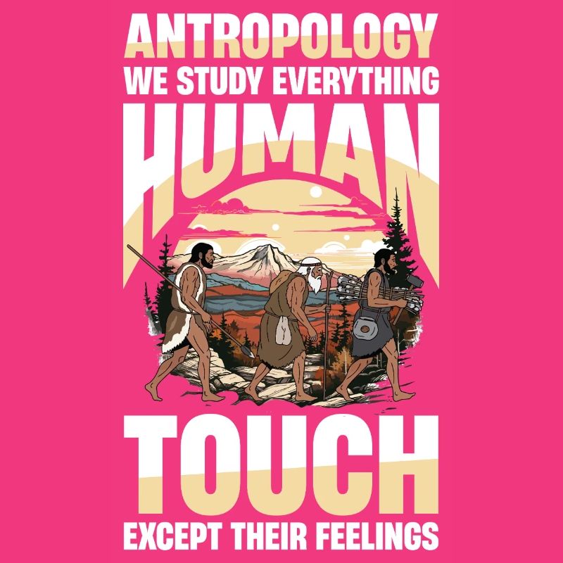  Antropology We Study Everything Human Touch