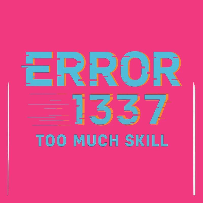 Error1337 Too Much Skill