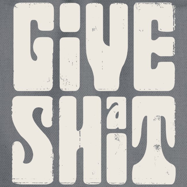Give a shit