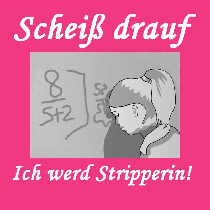 Scheiß drauf - Ich werd Stripperin!