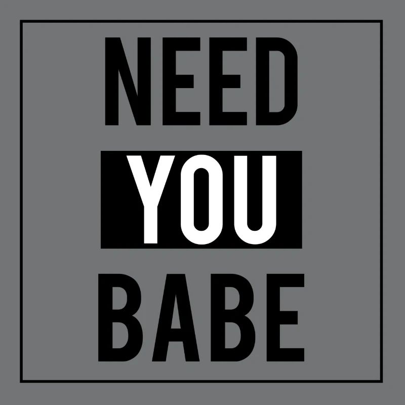 Need u Babe | Valentinstag | Geschenk