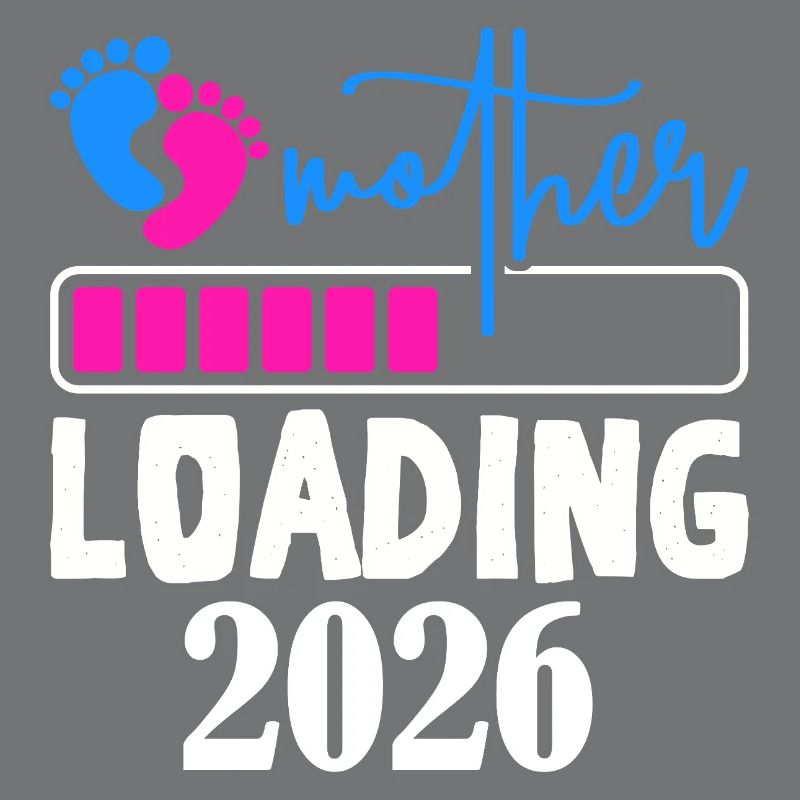 Mother Loading 2026 Werdende Mama Vorfreude