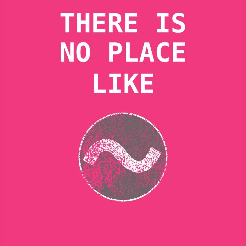 No Place like ~ Home Linux Bash Admin Geschenk