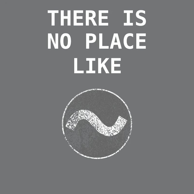 No Place Like ~ Home Linux Bash Admin Gift