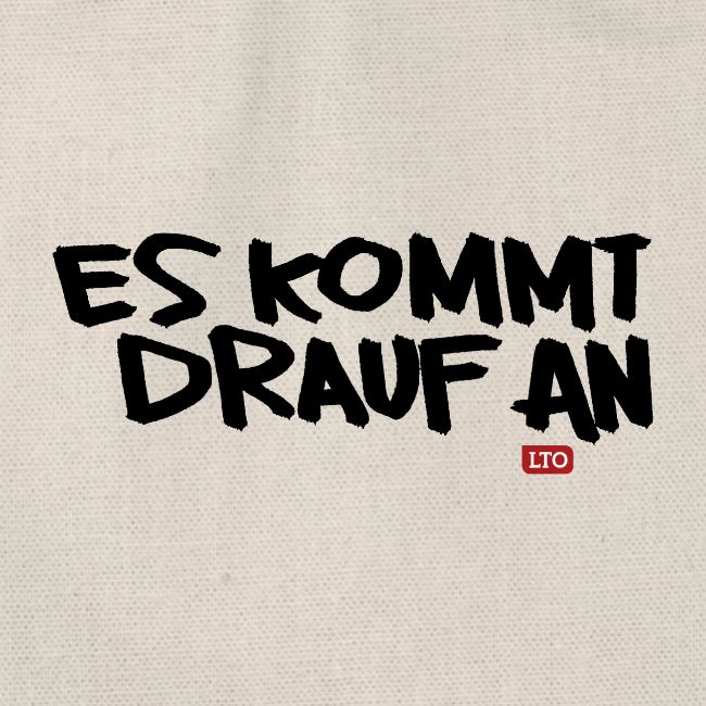 ES KOMMT DRAUF AN