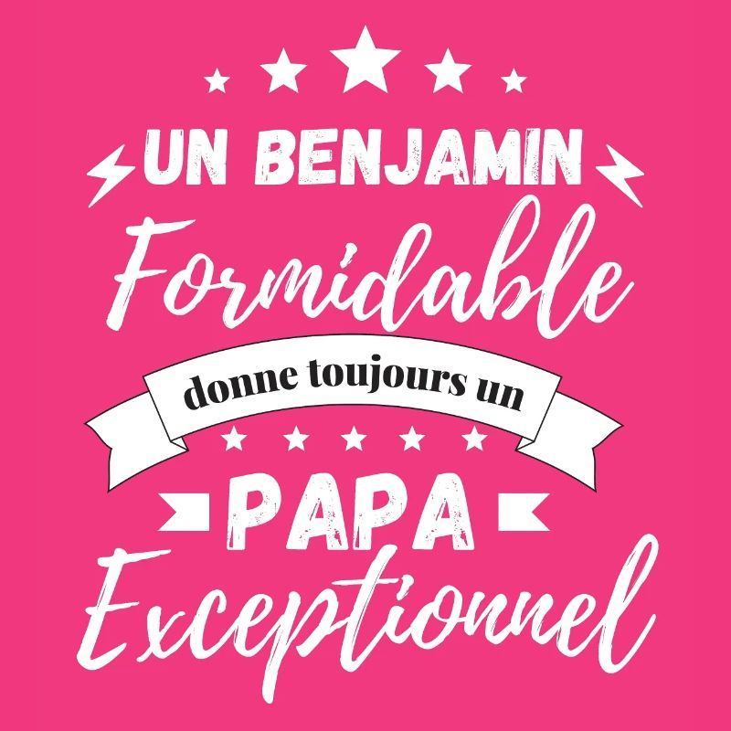 Benjamin formidable Papa exceptionnel