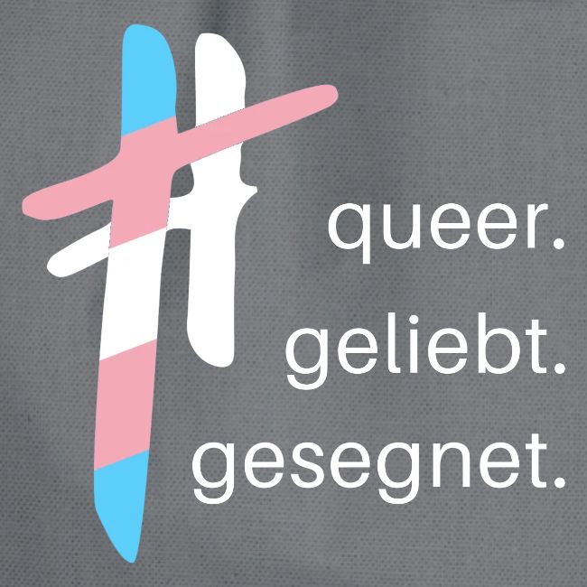 queer.geliebt.gesegnet - trans*
