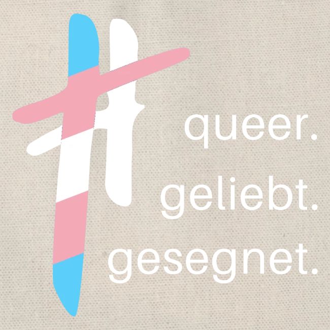 queer.geliebt.gesegnet - trans*