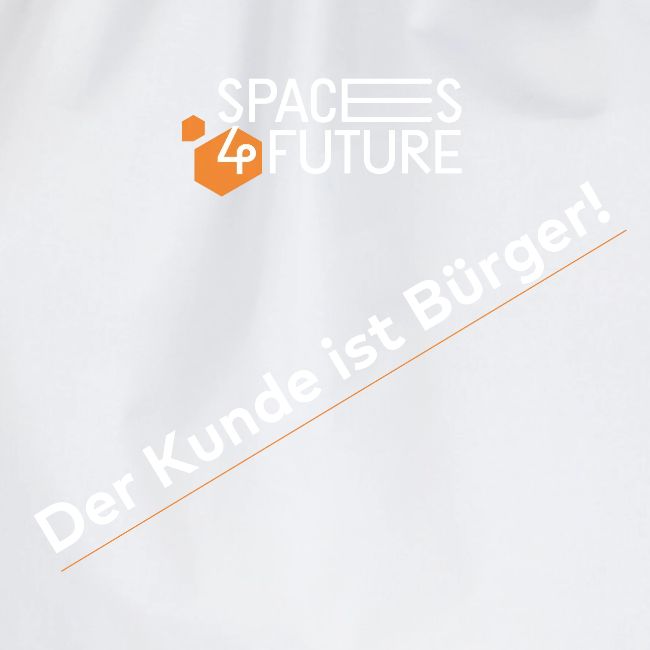 Der Kunde ist Bürger! #spaces4future