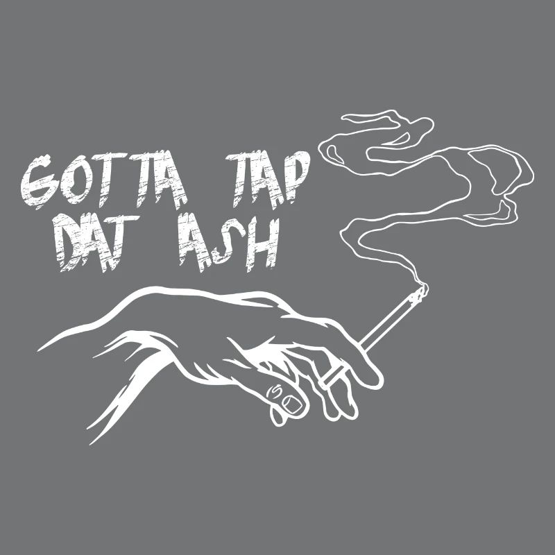 Gotta Tap Dat Ash 3