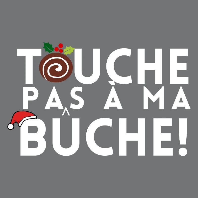 TOUCHE PAS A MA BUCHE