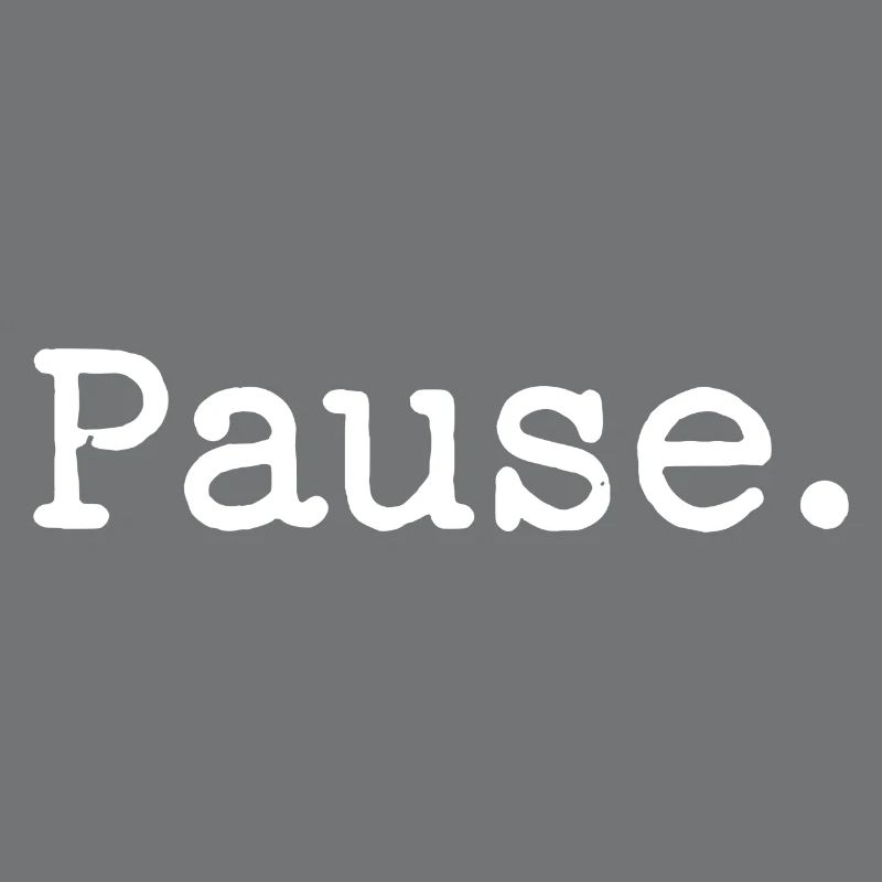 Pause.