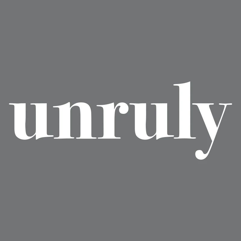 unruly
