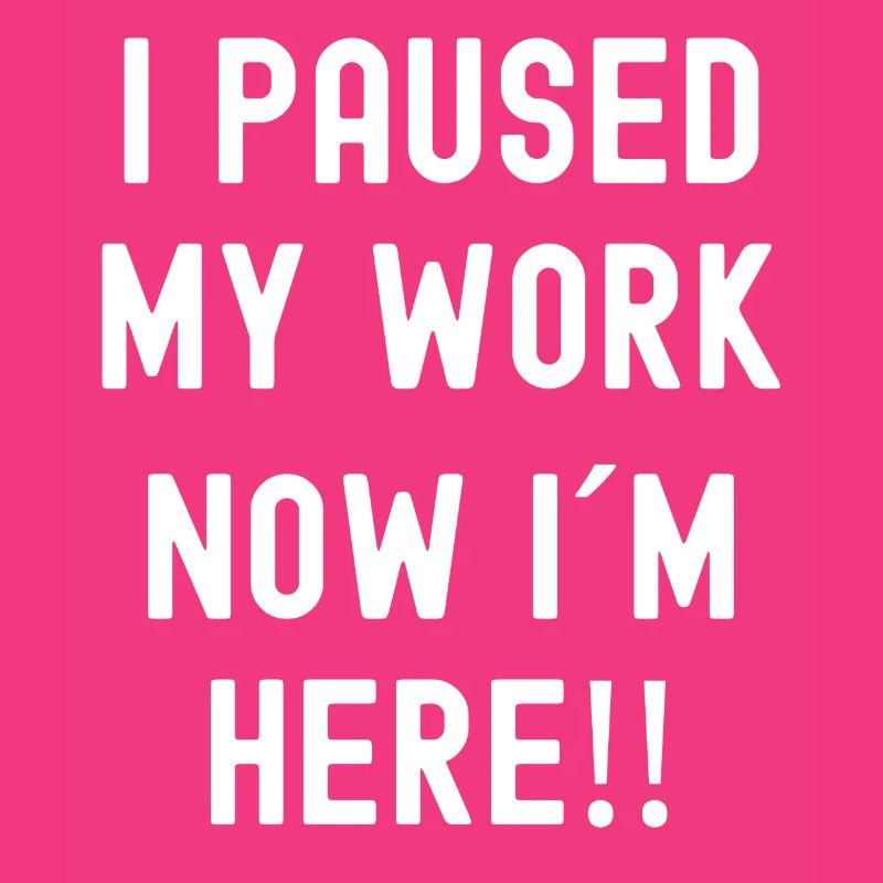 Work Paused Work Arbeit Statement Paused my Work