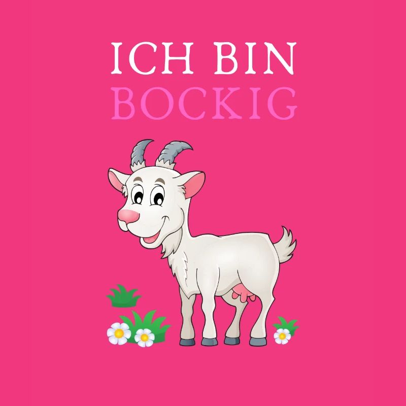 Ich bin BOCKIG!