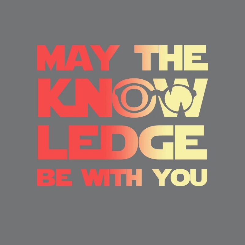 May the Force with You Gift Knowledge Knowledge