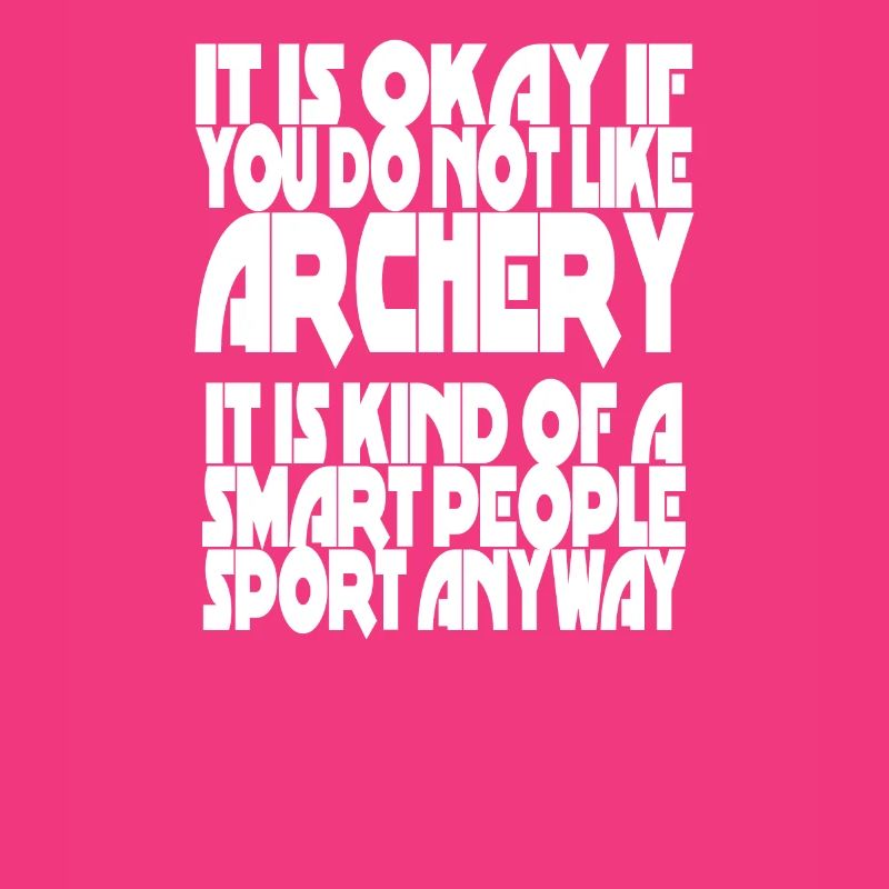 Archery lustiger Spruch Bogenschießen Geschenkidee
