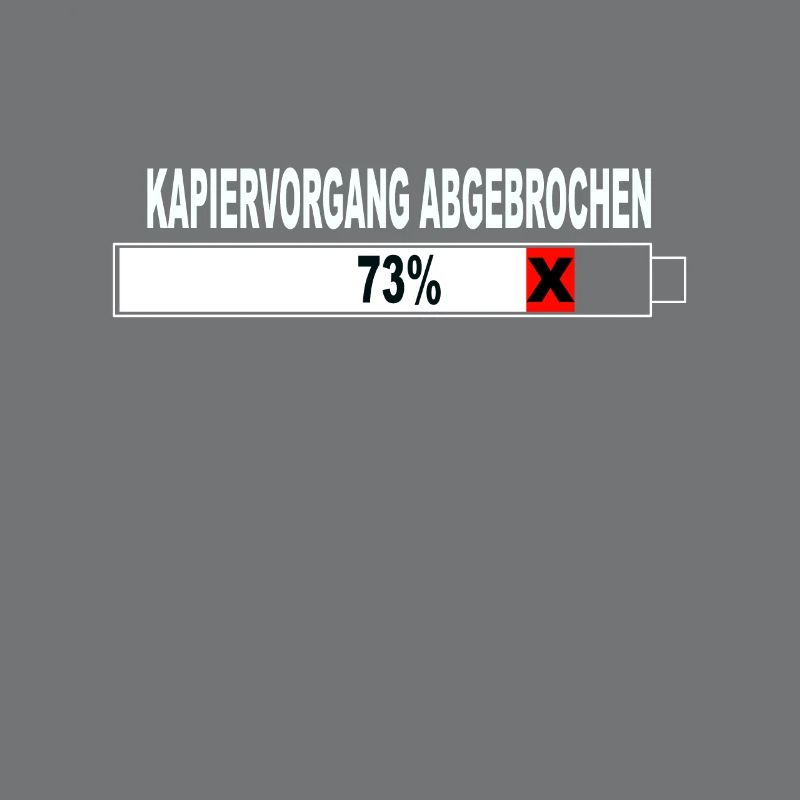 Witziger Spruch Kapiervorgang Abgebrochen