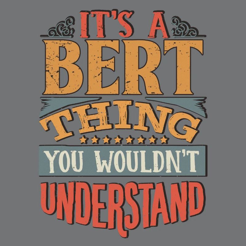 C’est une chose bert que vous ne comprendriez pas - Bert