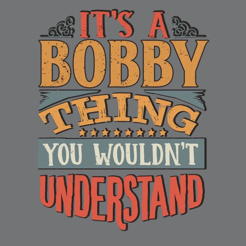 C’est une chose de Bobby que vous ne comprendriez pas - Bobby