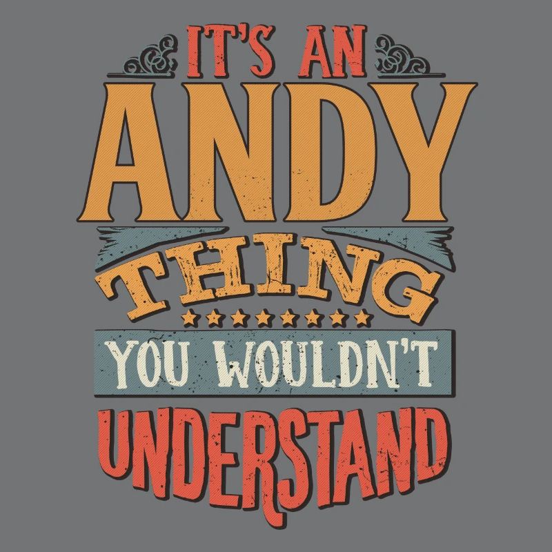 C’est une chose andy que vous ne comprendriez pas - Andy