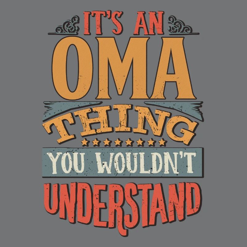 C’est une chose Oma que vous ne comprendriez pas - Oma