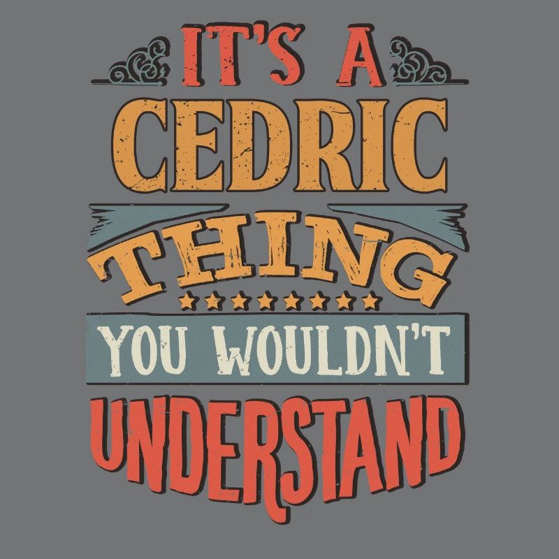 C’est une chose cédrique que vous ne comprendriez pas -