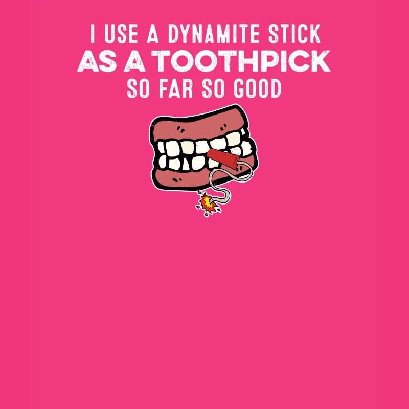 I Use A Dynamite Stick As A Toothpick Gangster Pun
